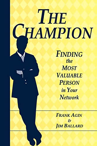 9780982333228: The Champion: Finding the Most Valuable Person in Your Network