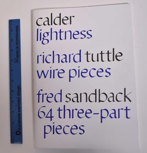 Imagen de archivo de Calder, Lightness: Richard Tuttle, Wire Pieces: Fred Sandback, 64 three-part pieces a la venta por ANARTIST