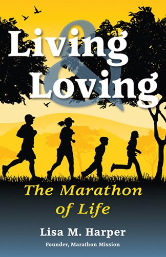 9780982335604: Living and Loving - The Marathon of Life