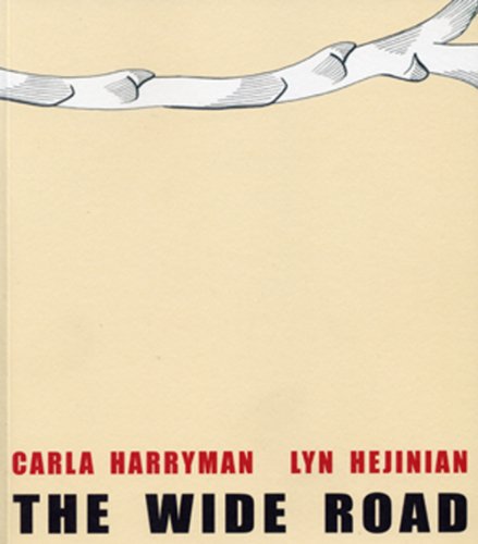 The Wide Road (9780982338742) by Harryman, Carla; Hejinian, Lyn