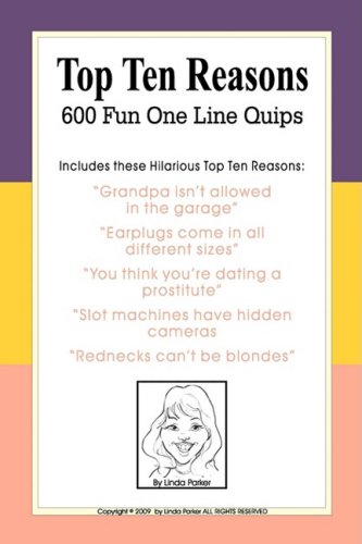 Top Ten Reasons 600 Fun One Line Quips (9780982343241) by Linda Parker