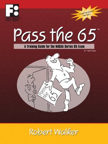 Pass the 65: A Training Guide for the NASAA Series 65 Exam (First Books Training Library) (9780982347676) by Robert Walker