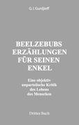 Beelzebubs Erzählungen für seinen Enkel. Drittes Buch - G. I. Gurdjieff