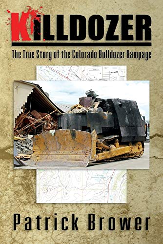 Stock image for Killdozer: The True Story of the Colorado Bulldozer Rampage for sale by Goodwill of Colorado