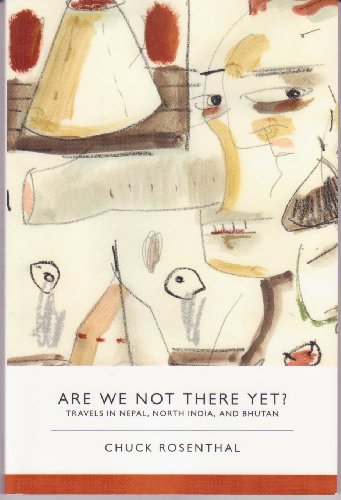 9780982354209: Are We Not There Yet?: Travels in Nepal, North India, and Bhutan