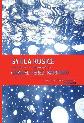 Stock image for Gyula Kosice in Conversation with Gabriel Perez-Barreiro for sale by Argosy Book Store, ABAA, ILAB