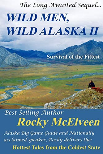 9780982355411: Wild Men, Wild Alaska II: The Survival of the Fittest: Volume 2