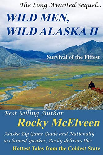 Stock image for Wild Men, Wild Alaska II: The Survival of the Fittest for sale by SecondSale