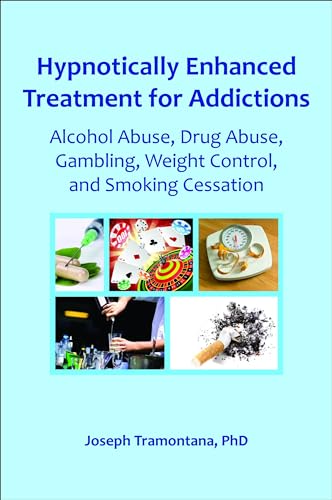 Beispielbild fr Hypnotically enhanced treatment for addictions: Alcohol Abuse, Drug Abuse, Gambling, Weight Control and Smoking Cessation zum Verkauf von WorldofBooks