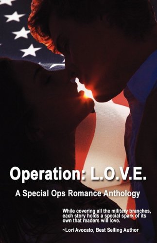 Operation: L.O.V.E. - Military Cover (9780982361580) by Anne Elizabeth; C.H. Admirand; Tara Nina; DC DeVane; Lindsay Downs