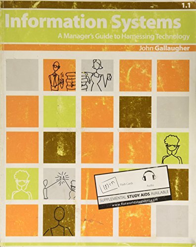 9780982361818: Information Systems: A Manager's Guide to Harnessing Technology by John Gallaugher (2010-12-24)