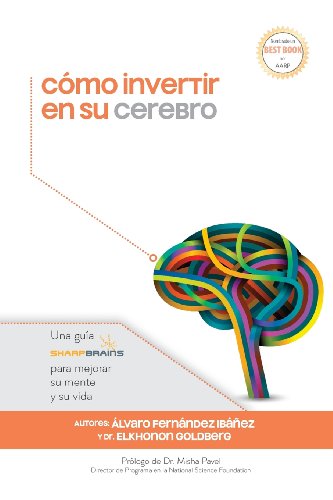 Imagen de archivo de Cmo invertir en su cerebro: Una gua SharpBrains para mejorar su mente y su vida (Spanish Edition) a la venta por GF Books, Inc.