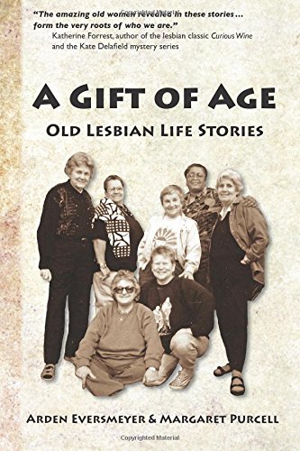 Imagen de archivo de A Gift of Age: Old Lesbian Life Stories a la venta por SecondSale