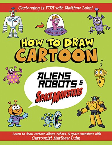 Beispielbild fr General's Art Press How to Draw Cartoon Aliens, Robots and Space Monsters, Softcover zum Verkauf von BooksRun