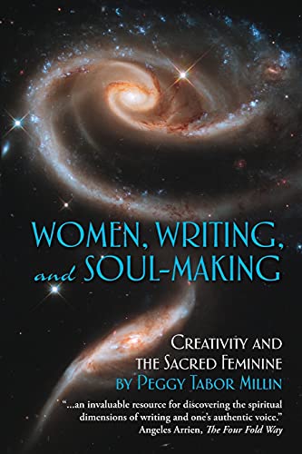Imagen de archivo de Women, Writing, and Soul-Making: Creativity and the Sacred Feminine a la venta por Goodwill of Colorado