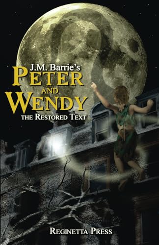 Imagen de archivo de Peter and Wendy: The Restored Text (Annotated) a la venta por GreatBookPrices
