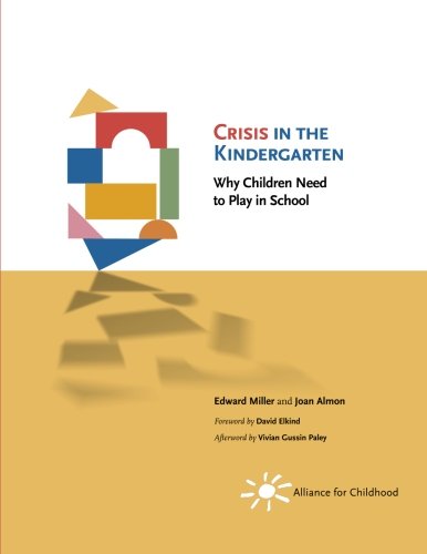 Stock image for Crisis in the Kindergarten: Why Children Need to Play in School for sale by SecondSale