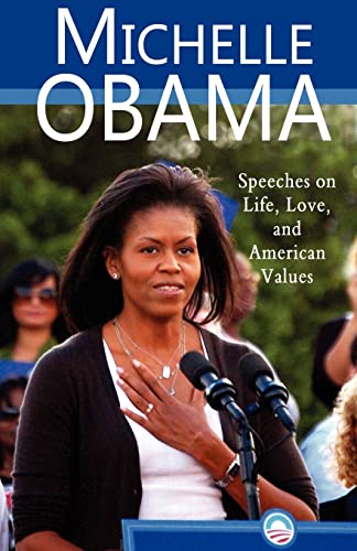 Beispielbild fr Michelle Obama : Speeches on Life, Love, and American Values zum Verkauf von Better World Books