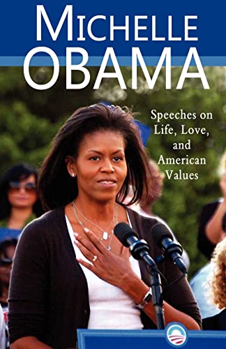 Stock image for Michelle Obama: Speeches on Life, Love, and American Values for sale by OwlsBooks