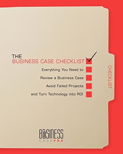 9780982376195: The Business Case Checklist: Everything You Need to Review a Business Case, Avoid Failed Projects, and Turn Technology into ROI