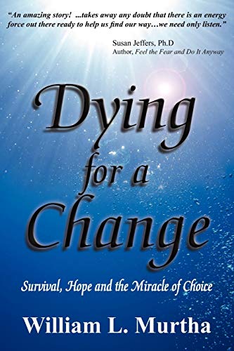 Beispielbild fr Dying for a Change; Survival, Hope and the Miracle of Choice zum Verkauf von BooksRun