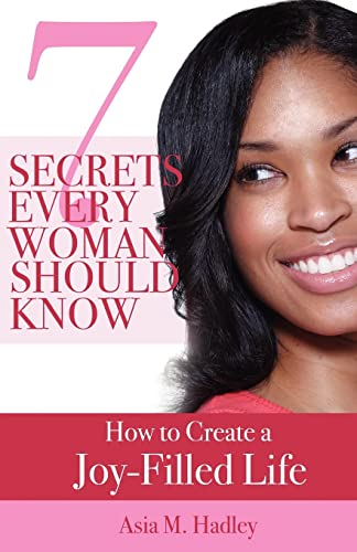 Stock image for 7 Secrets Every Woman Should Know How to Create a JoyFilled Life for sale by PBShop.store US