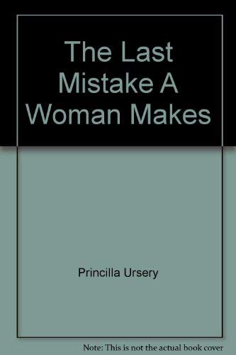 Stock image for The Last Mistake A Woman Makes for sale by Wonder Book