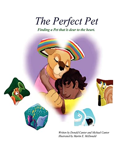 9780982390665: The Perfect Pet: Finding a pet that is dear to your heart: Volume 1