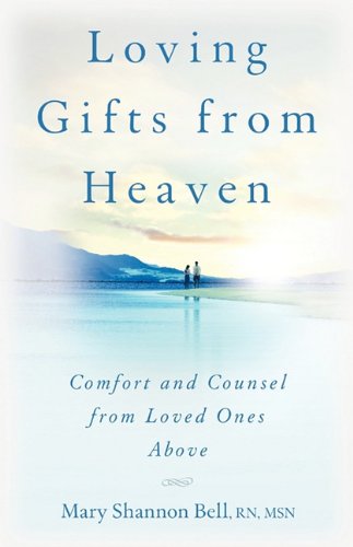 Beispielbild fr Loving Gifts from Heaven-Comfort and Counsel from Loved Ones Above zum Verkauf von Wonder Book