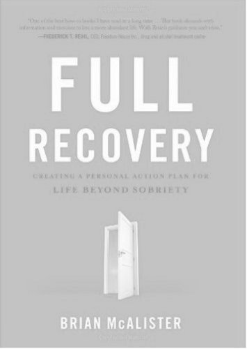 Stock image for Full Recovery : Creating a Personal Action Plan for Life Beyond Sobriety for sale by Better World Books