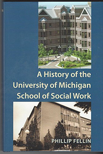 Stock image for A History of the University of Michigan School of Social Work for sale by GF Books, Inc.