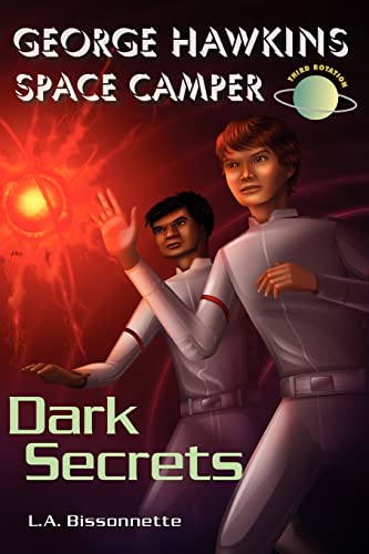 Imagen de archivo de George Hawkins Space Camper - Dark Secrets: George is an average boy, like any other boy you might see at High School, except he had one gigantic secr a la venta por ThriftBooks-Atlanta