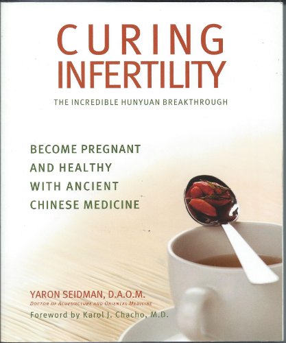 Imagen de archivo de Curing INFERTILITY: The Incredible Hunyuan Breakthrough a la venta por BooksRun