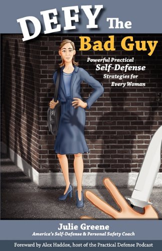 Stock image for Defy the Bad Guy Powerful Practical Self-Defense Strategies for Every Woman for sale by ThriftBooks-Dallas