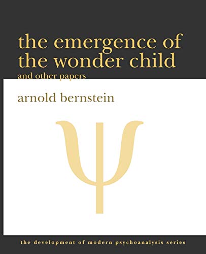 Stock image for The Emergence of the Wonder Child and Other Papers: 2010 Edition (Development of Modern Psychoanalysis) for sale by Lucky's Textbooks