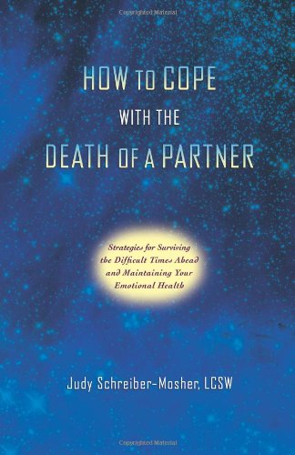 Imagen de archivo de How To Cope With The Death of a Partner - Strategies for Surviving the Difficult Times Ahead and Maintaining Your Emotional Health a la venta por Once Upon A Time Books