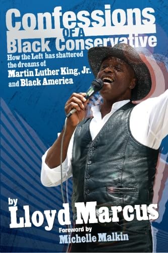 Imagen de archivo de Confessions of a Black Conservative: How the Left has Shattered the Dreams of Martin Luther King, Jr., and Black America a la venta por ThriftBooks-Atlanta