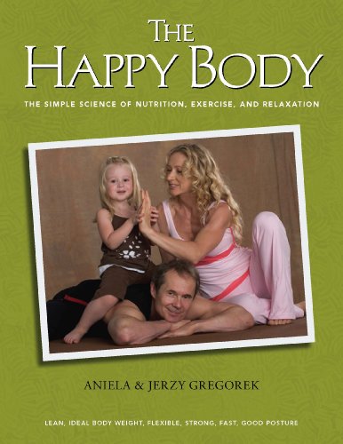 Stock image for The Happy Body: The Simple Science of Nutrition, Exercise, and Relaxation for sale by St Vincent de Paul of Lane County