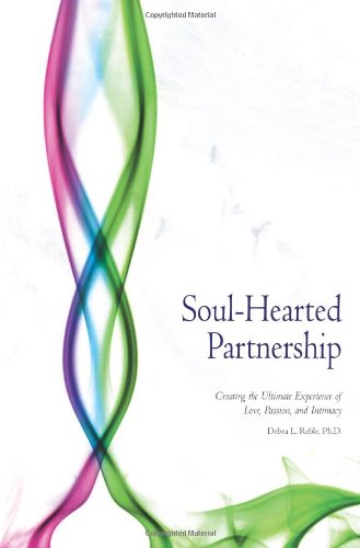 Stock image for Soul-Hearted Partnership: Creating the Ultimate Experience of Love, Passion & Intimacy for sale by THE SAINT BOOKSTORE