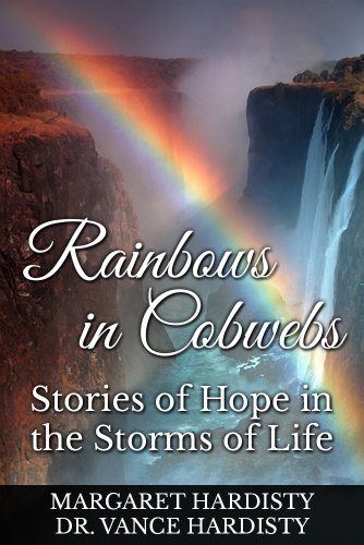Stock image for Rainbows In Cobwebs - Stories of Hope in the Storms of Life for sale by Better World Books