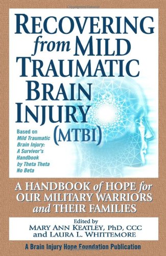 Imagen de archivo de Recovering from Mild Traumatic Brain Injury (Mtbi): A Handbook of Hope for Our Military Warriors and Their Families a la venta por ThriftBooks-Dallas