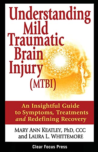 Imagen de archivo de Understanding Mild Traumatic Brain Injury (MTBI): An Insightful Guide to Symptoms, Treatments, and Redefining Recovery a la venta por Goodwill of Colorado