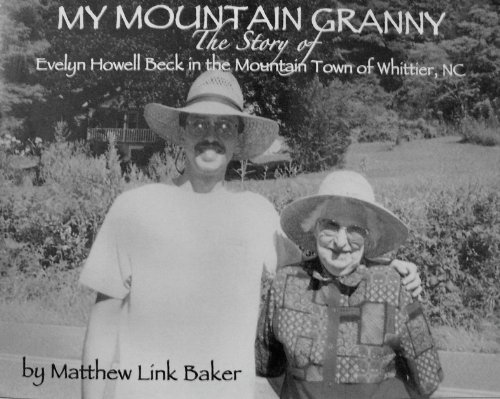 Beispielbild fr My Mountain Granny: The Story of Evelyn Howell Beck and the Mountain Town of Whittier, Nc zum Verkauf von Symbilbooks