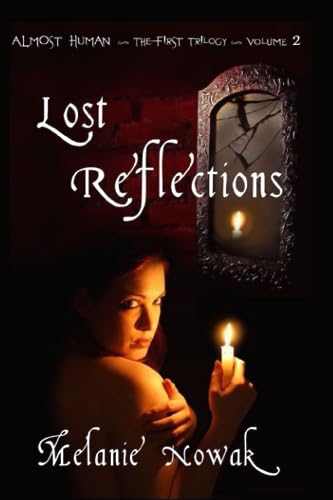 Stock image for Lost Reflections ALMOST HUMAN The First Trilogy Volume 2 for sale by PBShop.store US