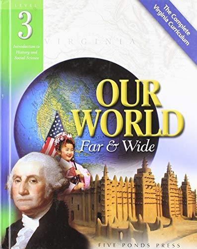 Stock image for Our World Far & Wide (The Complete Virginia Curriculum, Level 3 Introduction to History and Social Sciences) for sale by Better World Books