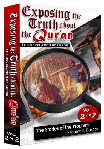 Stock image for Exposing the Truth about the Qur'an, The Revelation of Error, Vol. 2 (Exposing the Truth About the Qur'an, The Revelation of Error, The Stories of the Prophets, Vol. 2) for sale by HPB Inc.