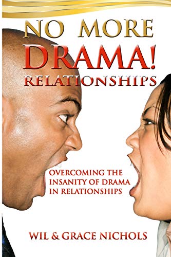 Imagen de archivo de No More Drama Relationships: Overcoming the Insanity of Drama in Relationships a la venta por HPB-Red