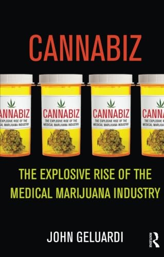 Beispielbild fr Cannabiz: The Explosive Rise of the Medical Marijuana Industry zum Verkauf von Wonder Book