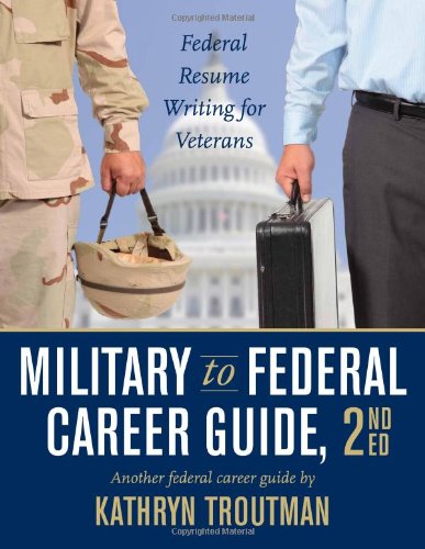 Imagen de archivo de Military to Federal Career Guide, 2nd Edition (Military to Federal Guide) a la venta por SecondSale