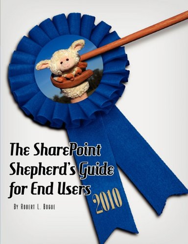 Beispielbild fr The SharePoint Shepherd's Guide for End Users 2010 zum Verkauf von Better World Books